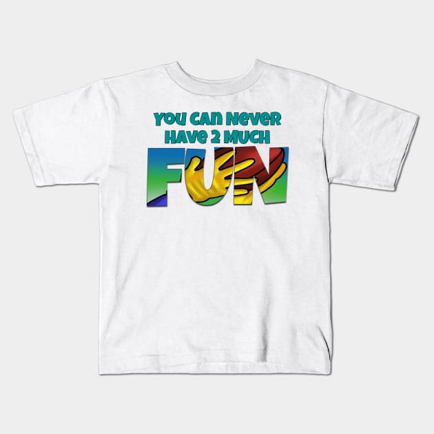 You Can Never Have 2 Much Fun: Touchdown Kids T-Shirt by skrbly